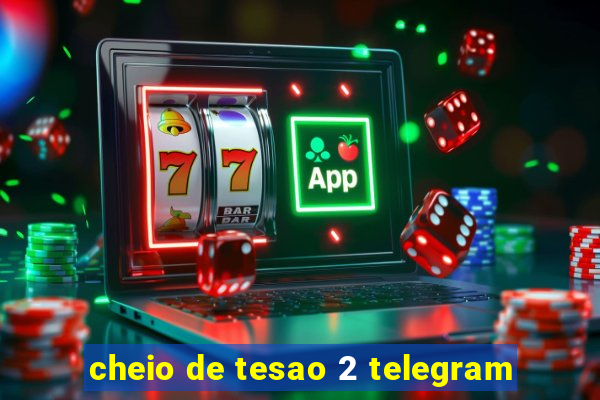 cheio de tesao 2 telegram